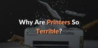Why Are Printers So Terrible
